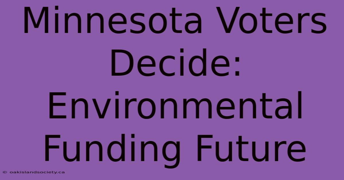 Minnesota Voters Decide: Environmental Funding Future