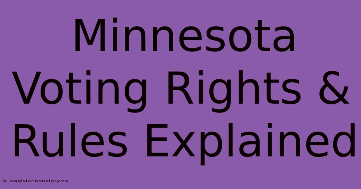 Minnesota Voting Rights & Rules Explained