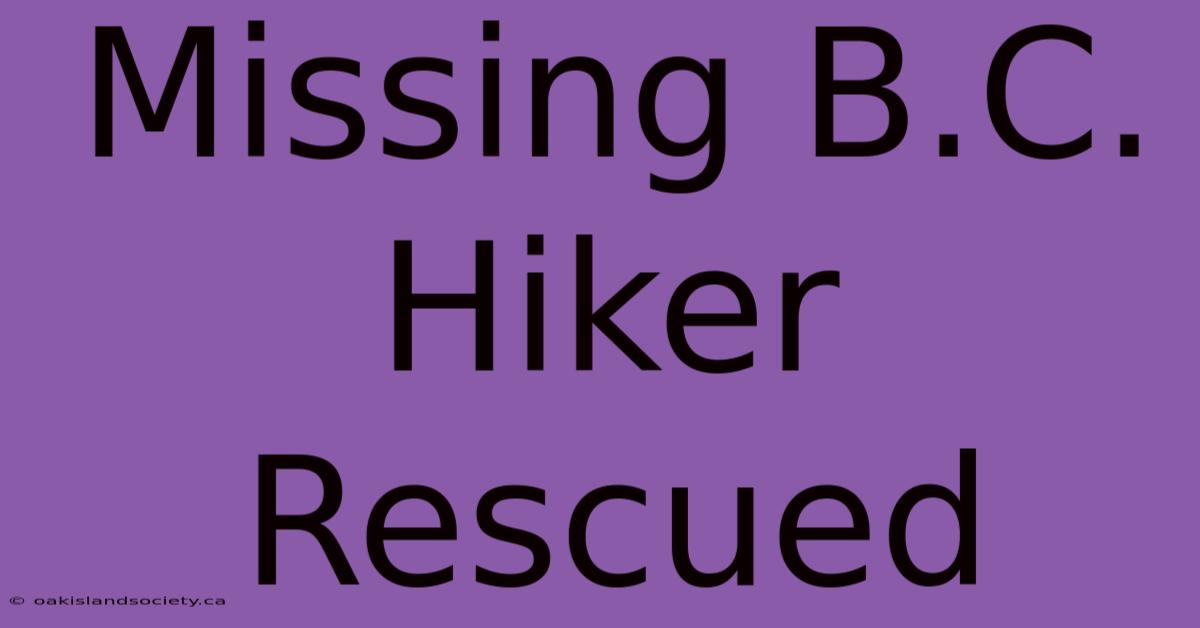 Missing B.C. Hiker Rescued