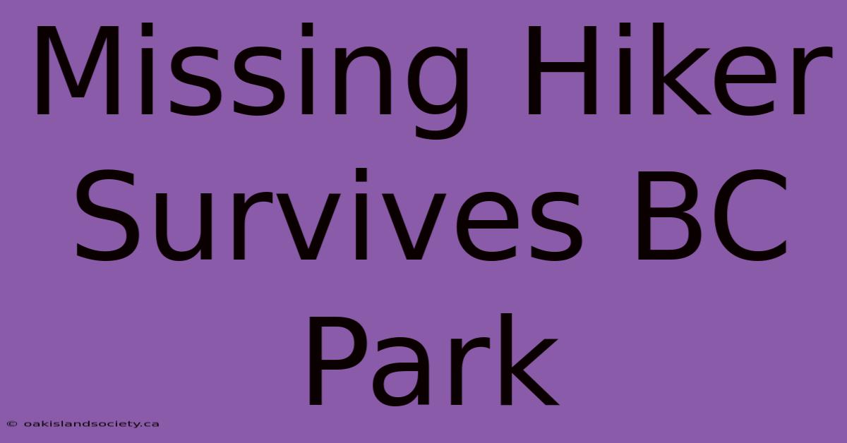 Missing Hiker Survives BC Park