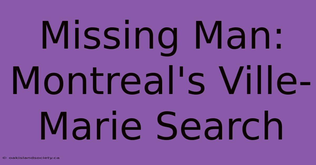 Missing Man: Montreal's Ville-Marie Search