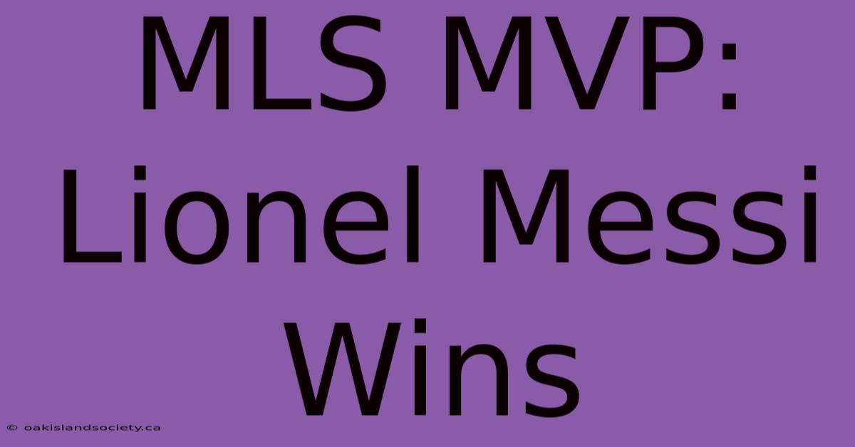 MLS MVP: Lionel Messi Wins