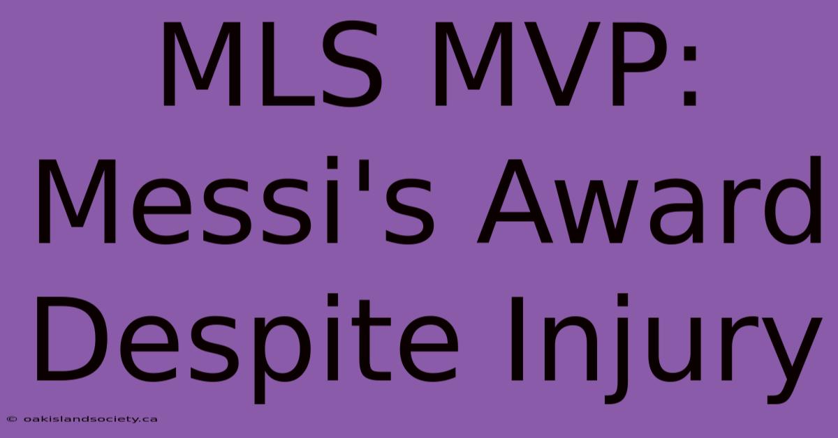 MLS MVP: Messi's Award Despite Injury