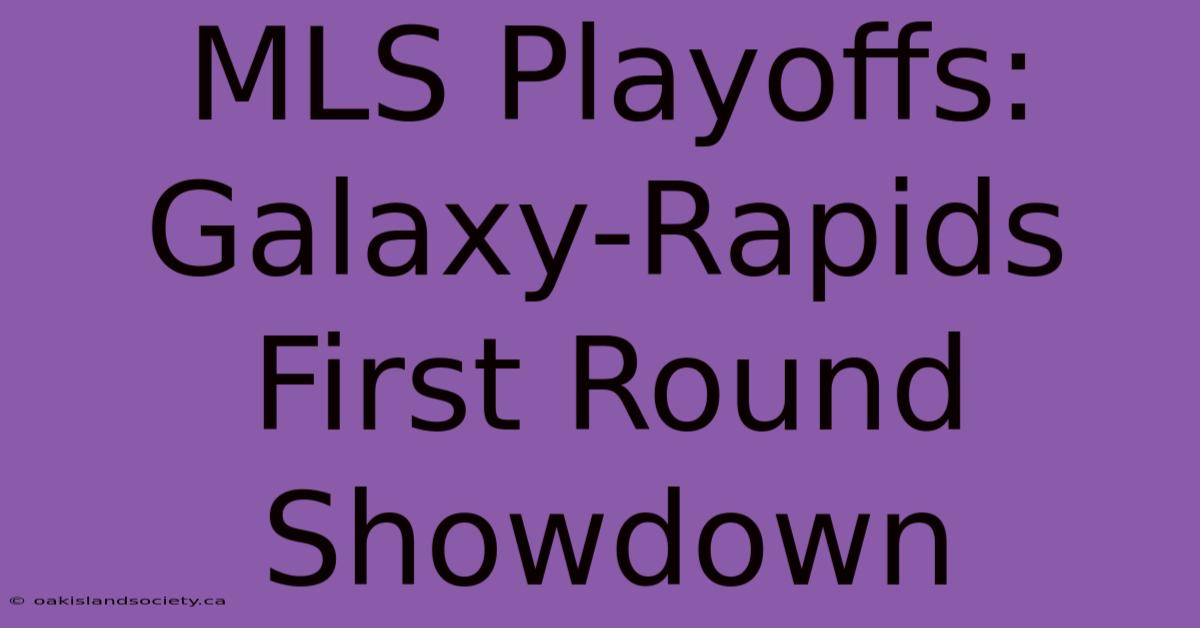 MLS Playoffs: Galaxy-Rapids First Round Showdown 