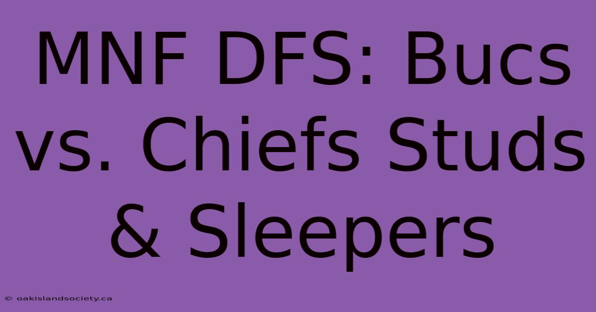 MNF DFS: Bucs Vs. Chiefs Studs & Sleepers 