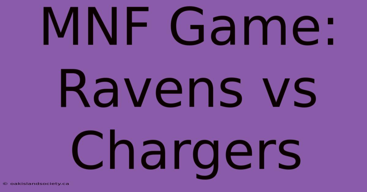 MNF Game: Ravens Vs Chargers