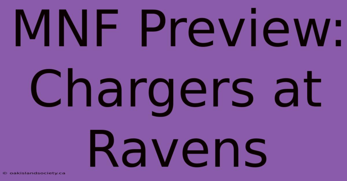 MNF Preview: Chargers At Ravens