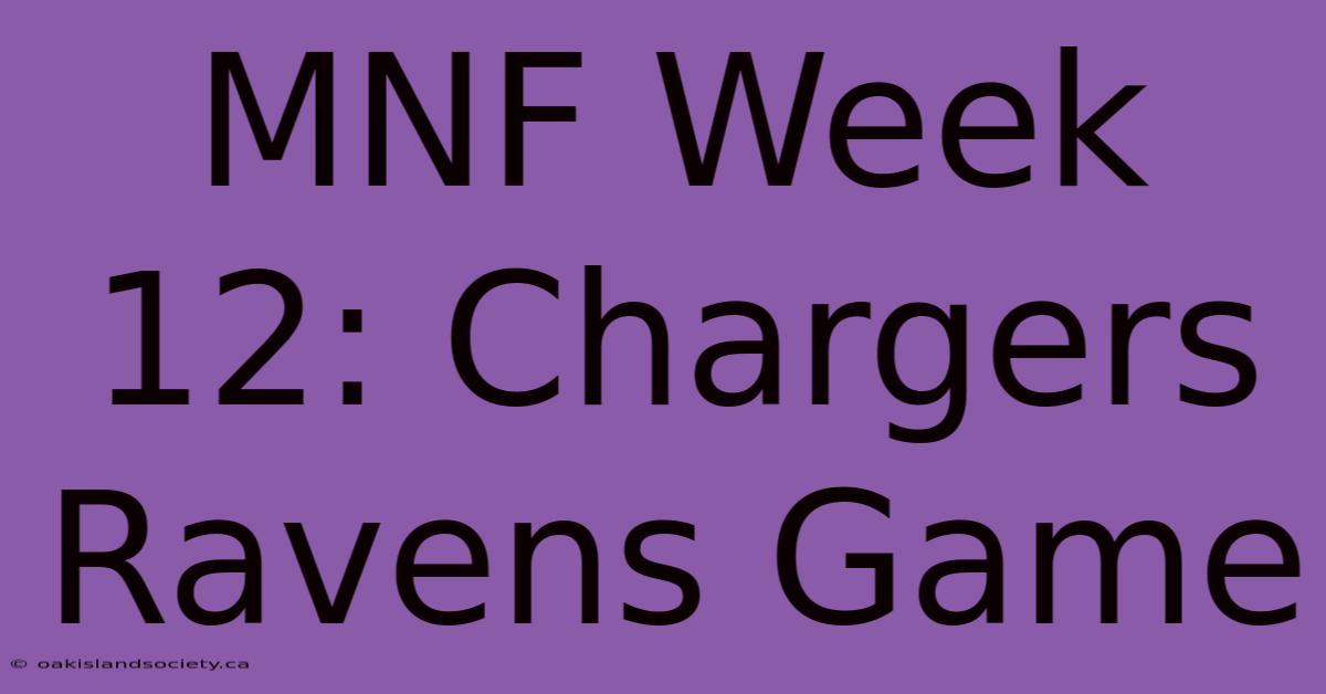 MNF Week 12: Chargers Ravens Game