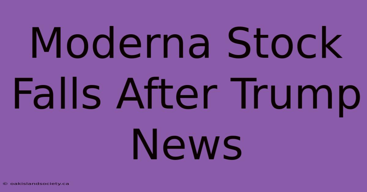 Moderna Stock Falls After Trump News