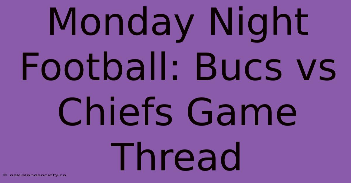 Monday Night Football: Bucs Vs Chiefs Game Thread