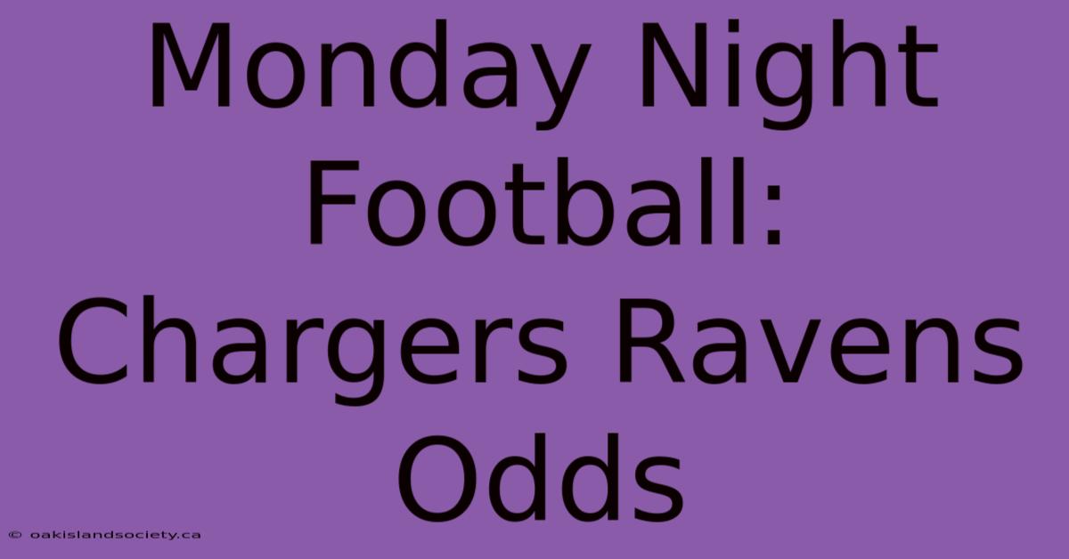 Monday Night Football: Chargers Ravens Odds