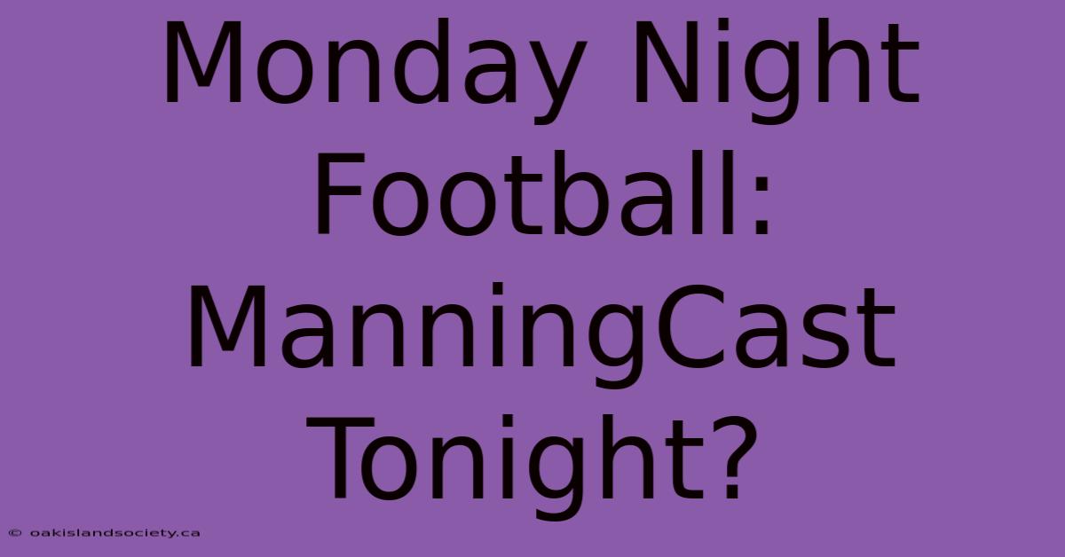 Monday Night Football: ManningCast Tonight?