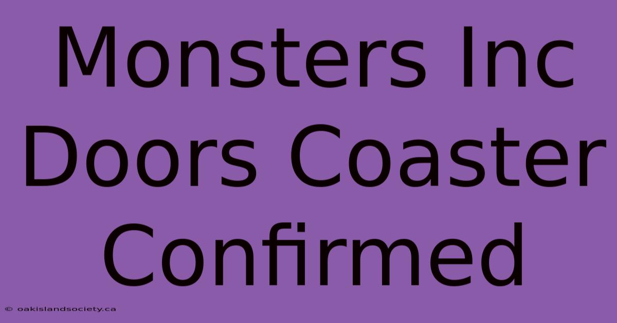 Monsters Inc Doors Coaster Confirmed