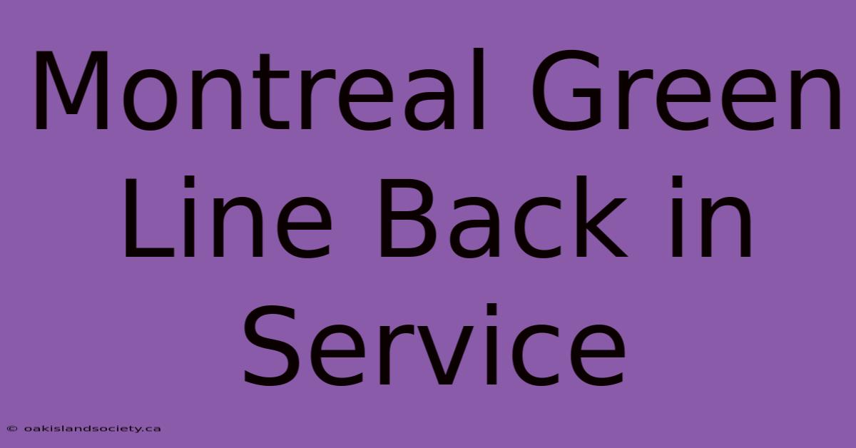 Montreal Green Line Back In Service