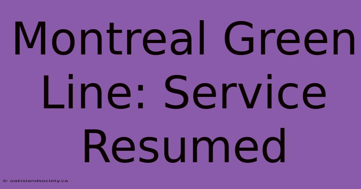 Montreal Green Line: Service Resumed