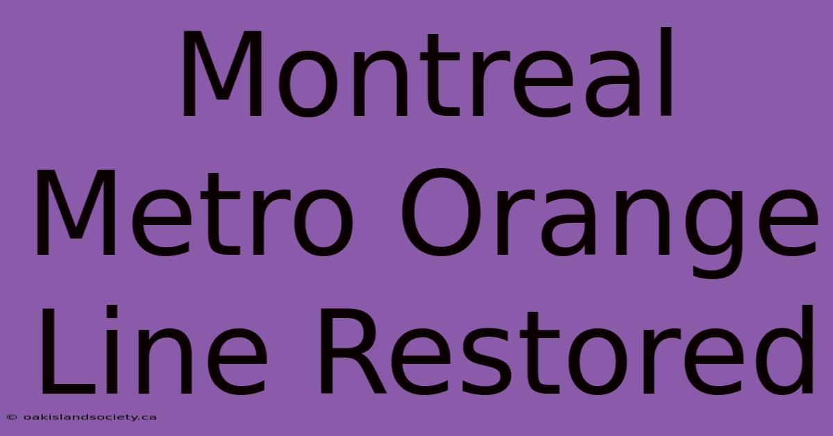 Montreal Metro Orange Line Restored