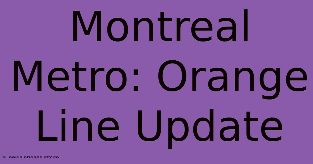 Montreal Metro: Orange Line Update