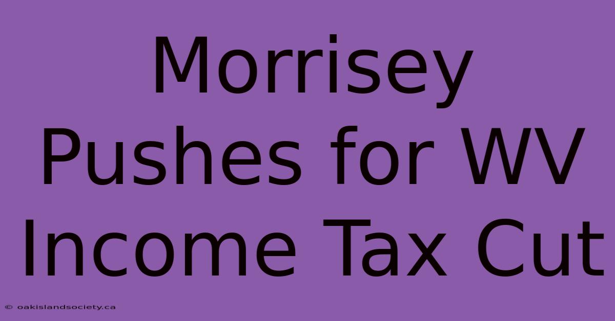 Morrisey Pushes For WV Income Tax Cut