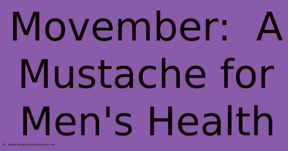 Movember:  A Mustache For Men's Health