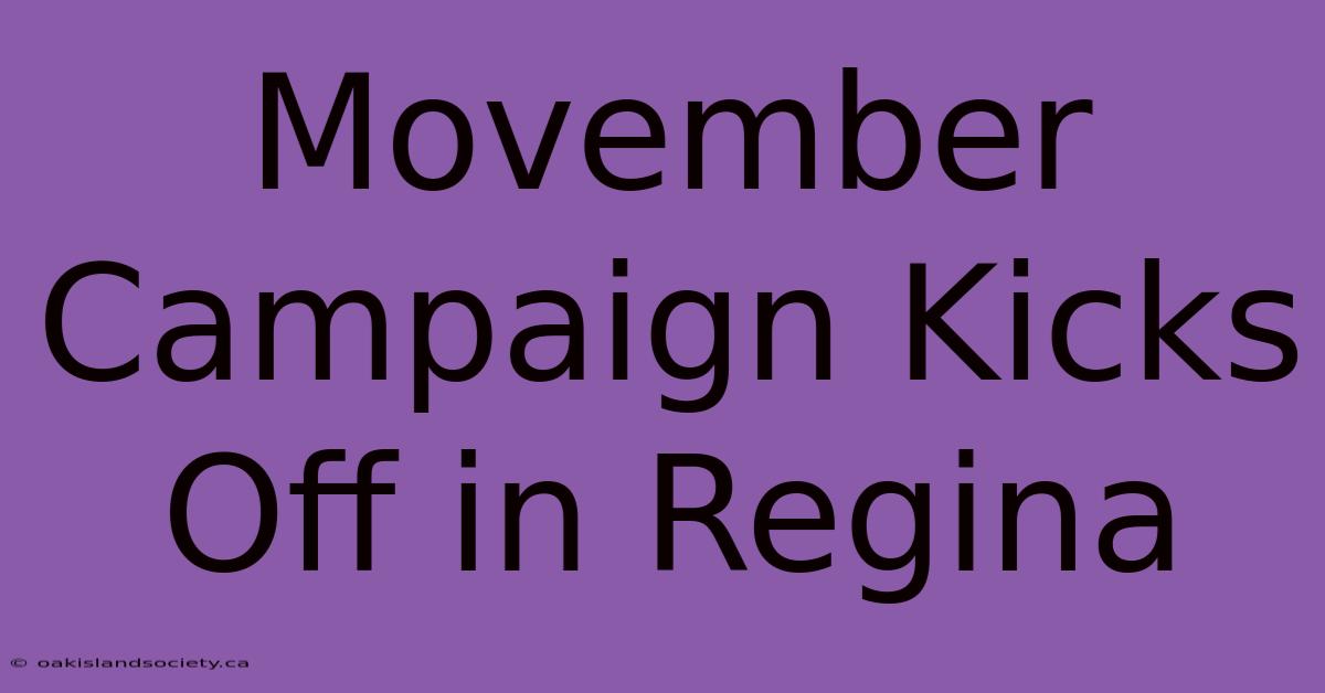 Movember Campaign Kicks Off In Regina