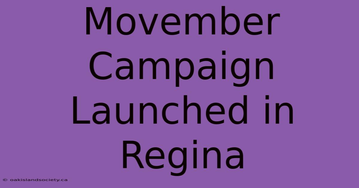 Movember Campaign Launched In Regina