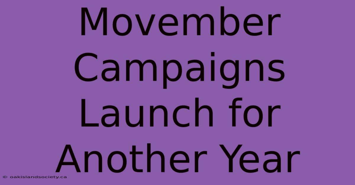 Movember Campaigns Launch For Another Year