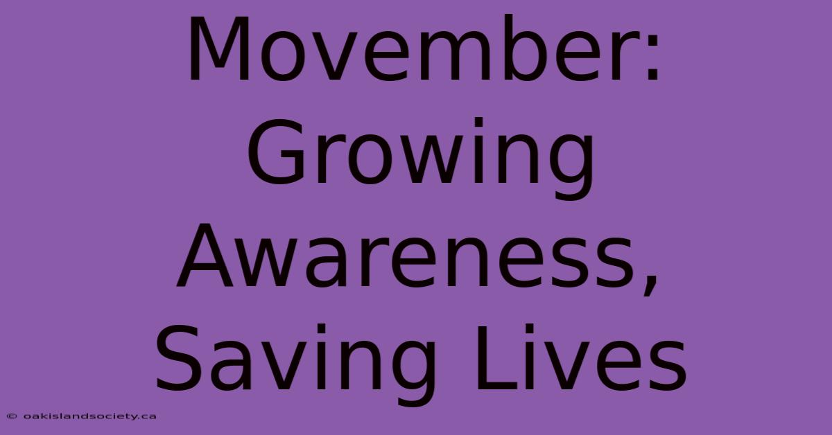 Movember:  Growing Awareness, Saving Lives 