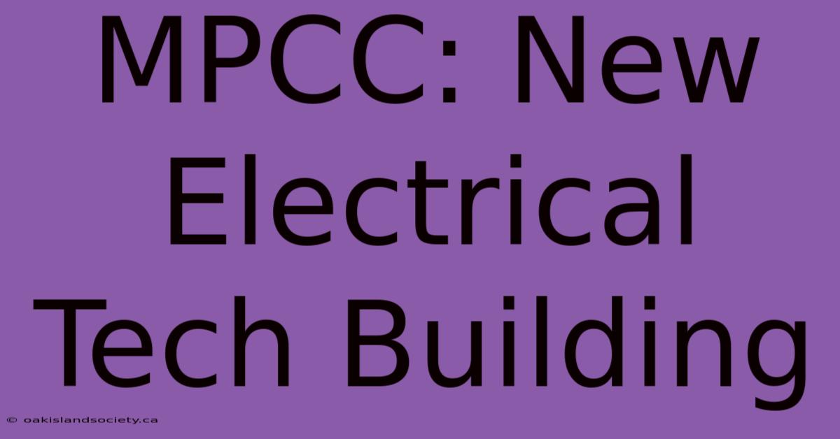 MPCC: New Electrical Tech Building