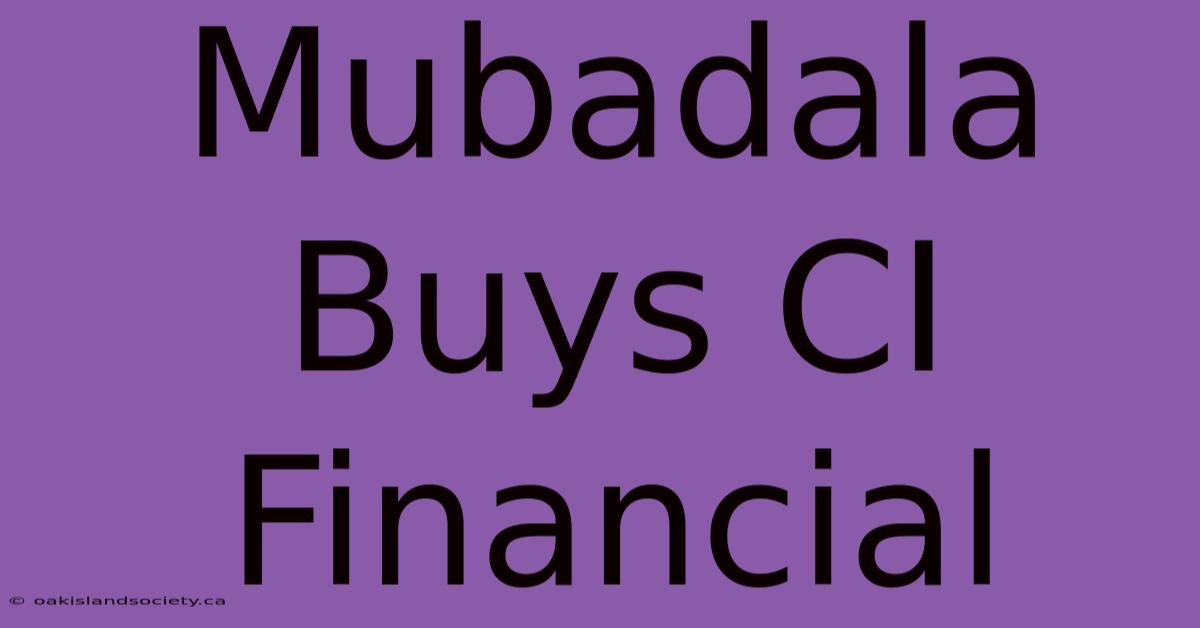 Mubadala Buys CI Financial