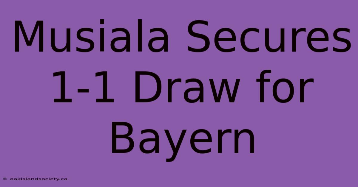 Musiala Secures 1-1 Draw For Bayern