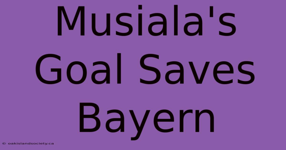 Musiala's Goal Saves Bayern