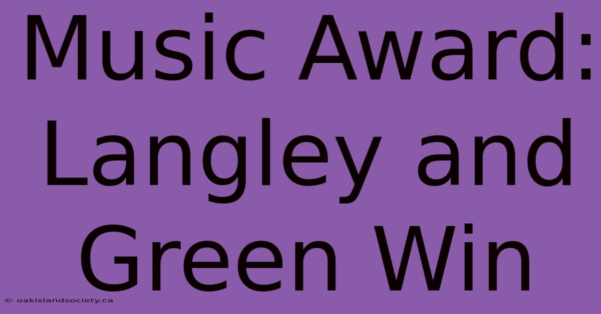 Music Award: Langley And Green Win