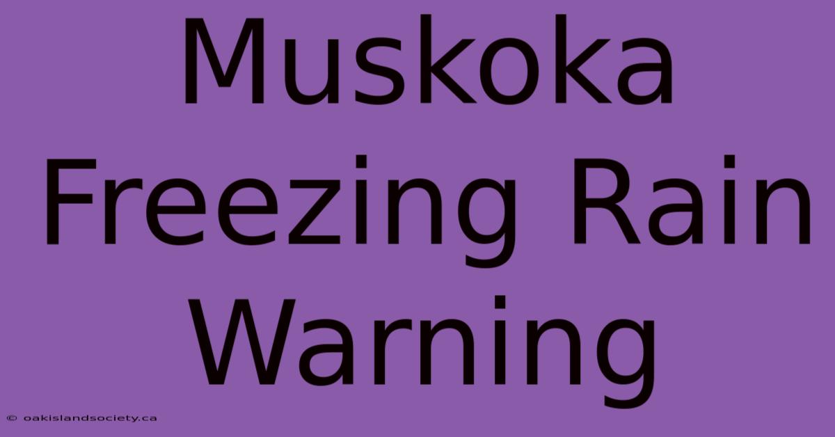 Muskoka Freezing Rain Warning