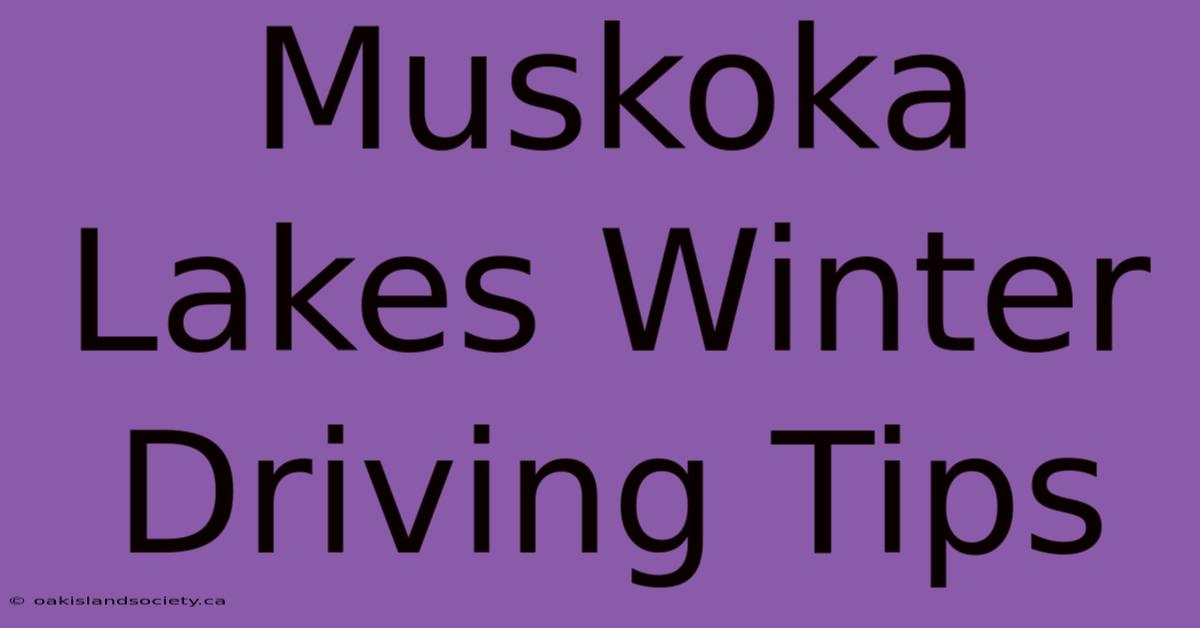 Muskoka Lakes Winter Driving Tips