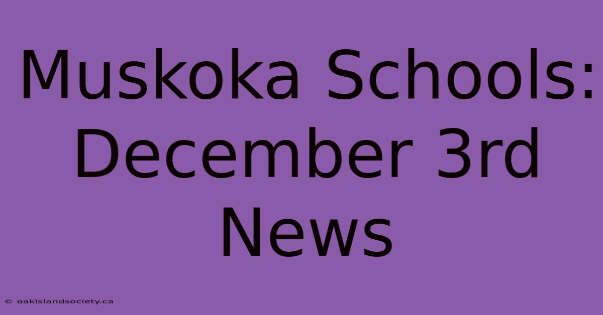 Muskoka Schools: December 3rd News