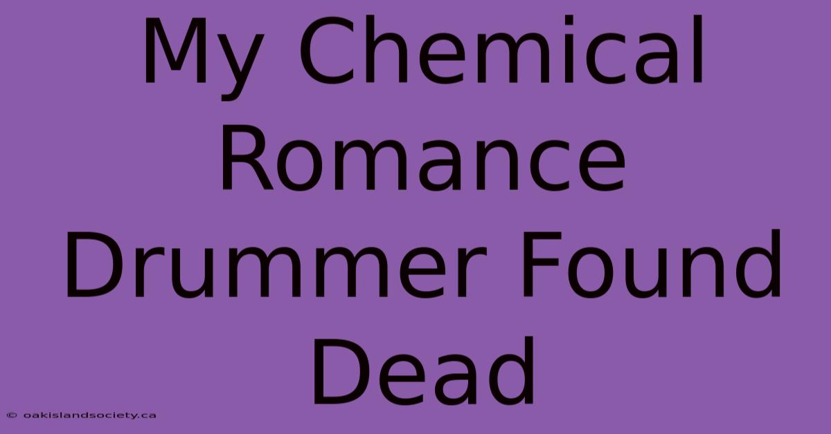 My Chemical Romance Drummer Found Dead