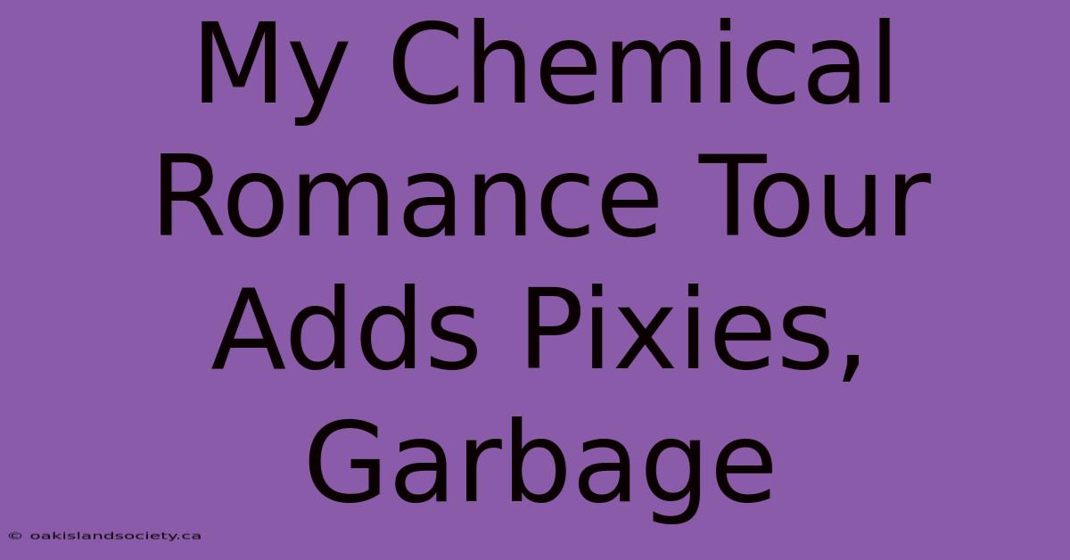 My Chemical Romance Tour Adds Pixies, Garbage