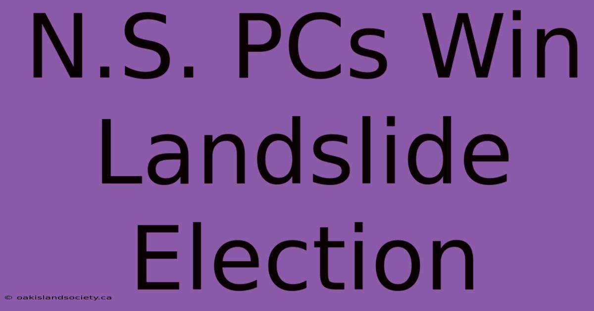 N.S. PCs Win Landslide Election