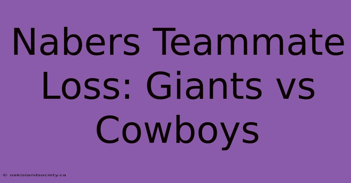 Nabers Teammate Loss: Giants Vs Cowboys