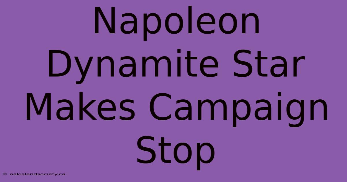 Napoleon Dynamite Star Makes Campaign Stop