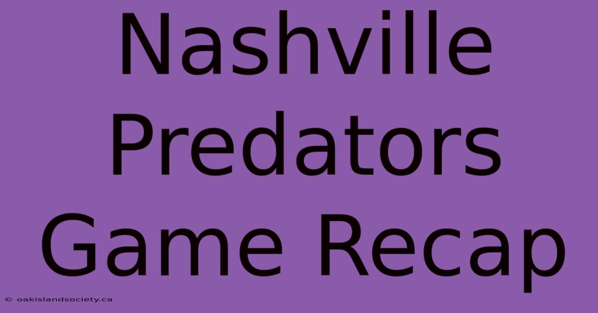 Nashville Predators Game Recap