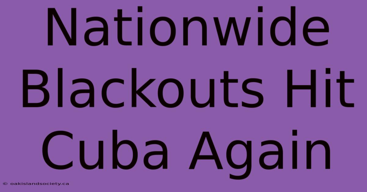 Nationwide Blackouts Hit Cuba Again