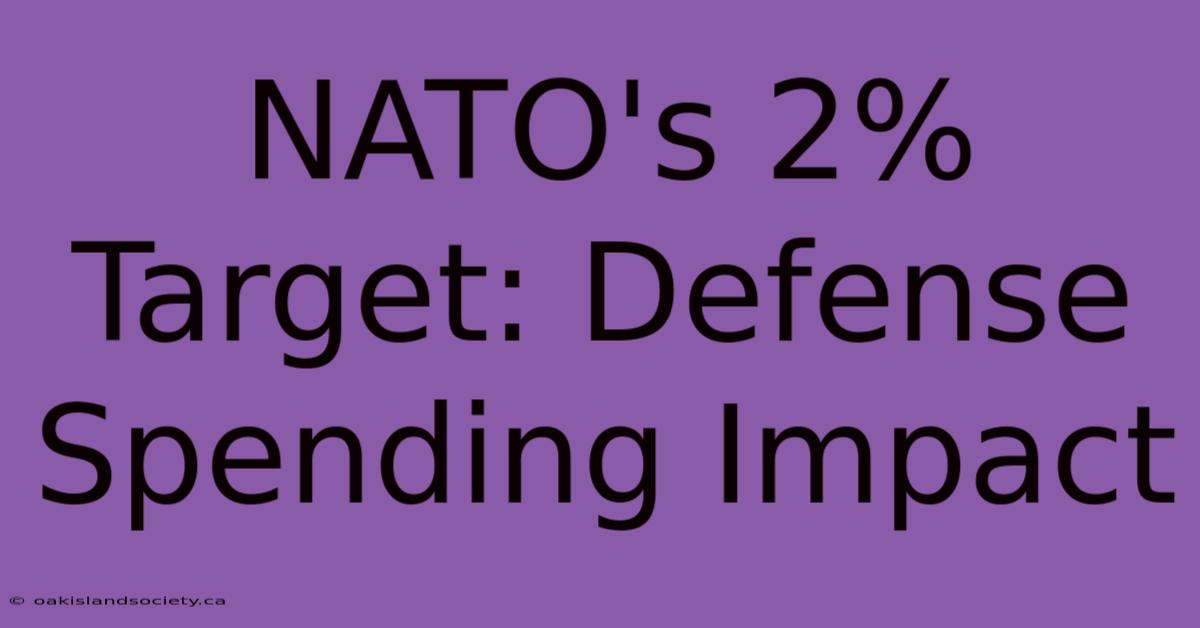 NATO's 2% Target: Defense Spending Impact