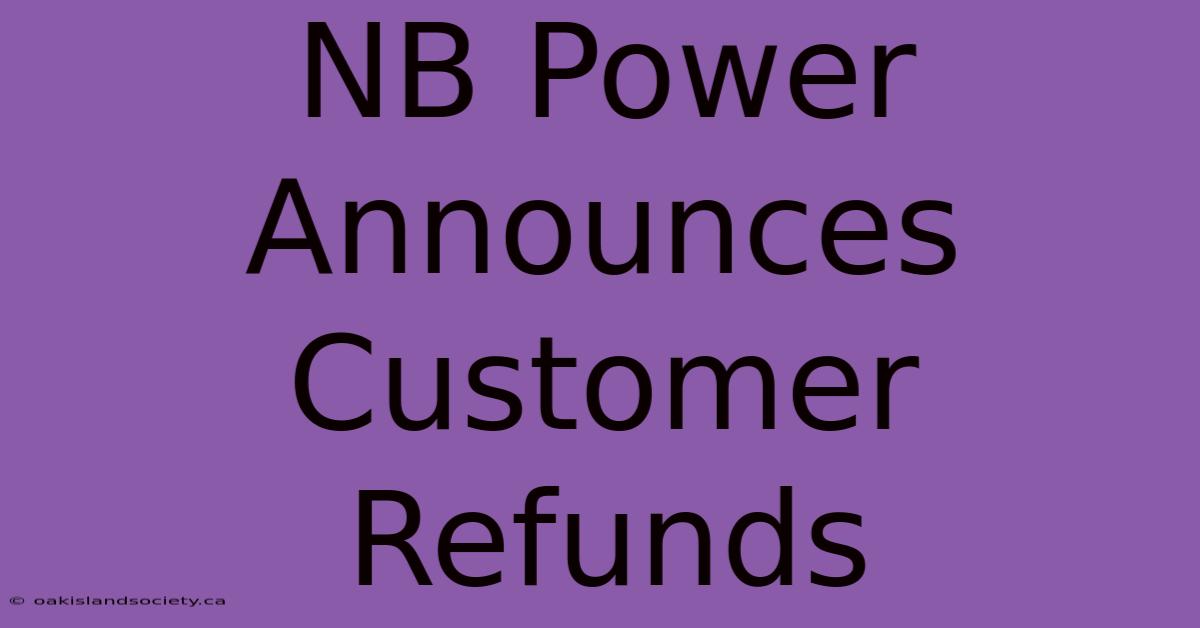 NB Power Announces Customer Refunds