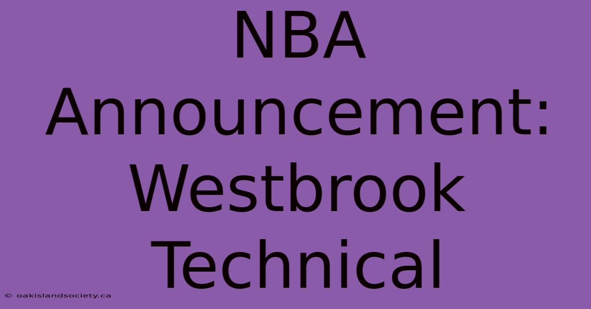 NBA Announcement: Westbrook Technical