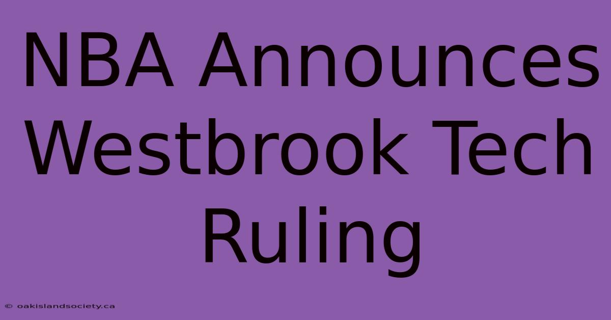 NBA Announces Westbrook Tech Ruling