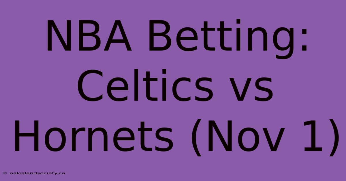 NBA Betting: Celtics Vs Hornets (Nov 1)