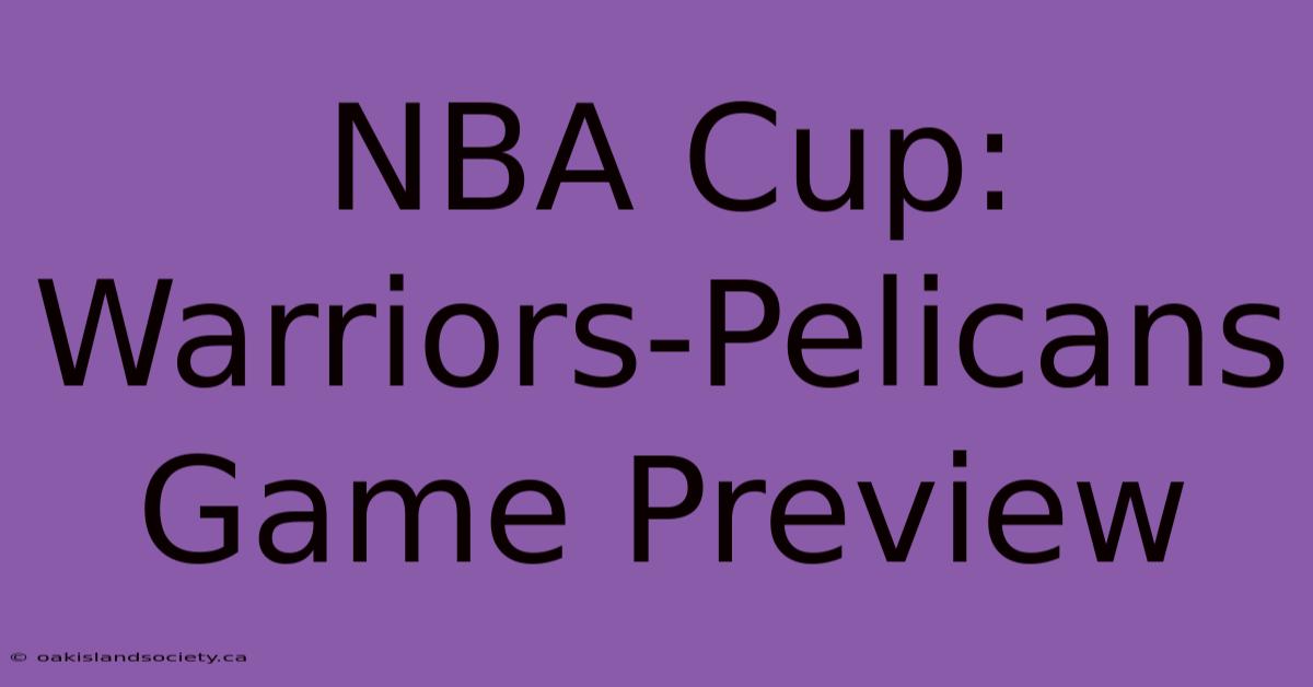 NBA Cup: Warriors-Pelicans Game Preview