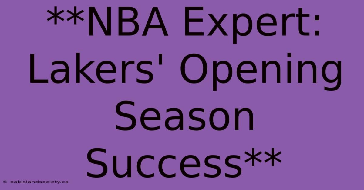 **NBA Expert: Lakers' Opening Season Success** 