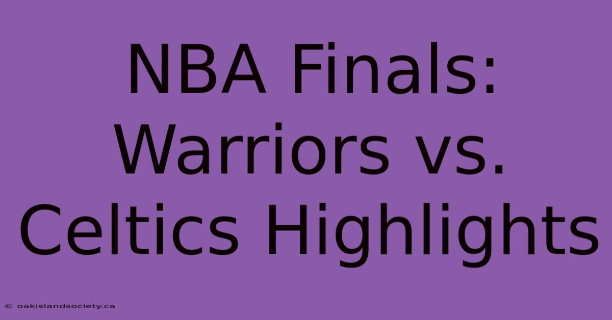 NBA Finals: Warriors Vs. Celtics Highlights 